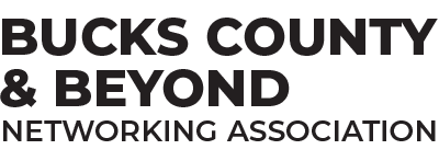 Bucks County & Beyond Networking Association - A Bucks County professional network group that is founded on strong relationships and strong business.